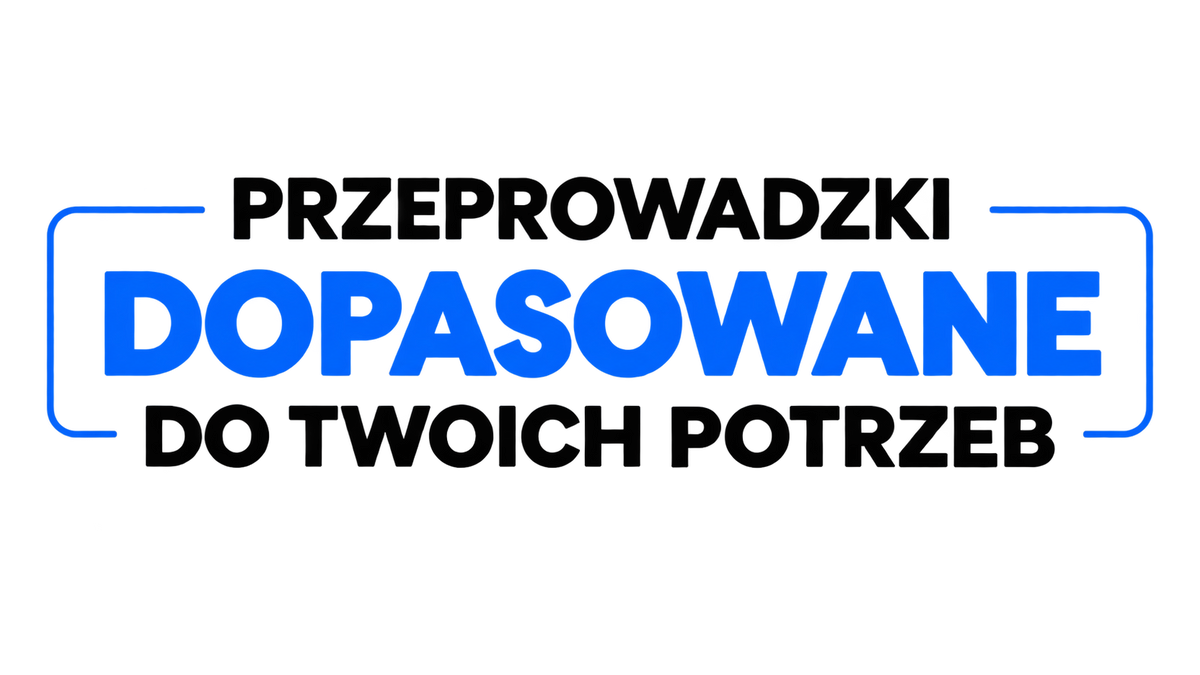 Przeprowadzki dopasowane do Twoich potrzeb